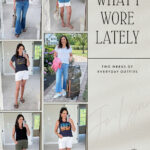 What I Wore Lately Vol. 133